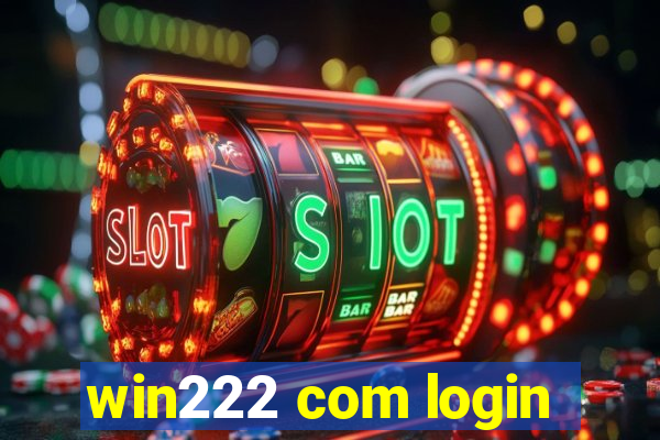 win222 com login